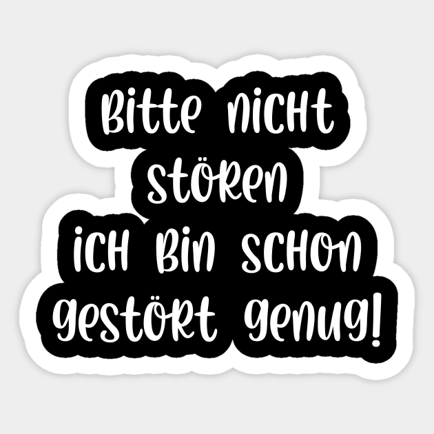Bitte nicht stören ich bin schon gestört genug Bitte Nicht Stren Ich